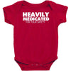 heavily medicated for your safety Baby Bodysuit