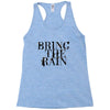 BRING THE RAIN Racerback Tank