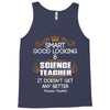 Smart Good Looking Science Teacher Doesnt Get Better Than This Tank Top