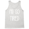 i'm so tired Tank Top