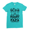 So... There's This Girl Who Kinda Stole My Heart Papa Ladies Fitted T-Shirt