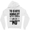 to quote hamlet no Zipper Hoodie