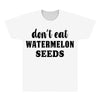 Don't Eat Watermelon Seeds All Over Men's T-shirt
