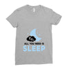 All You Need is Sleep Ladies Fitted T-Shirt