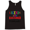 legends are born february Tank Top