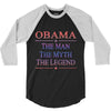 obama   the man   the myth   the legen 3/4 Sleeve Shirt