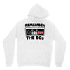 remember the 80's Unisex Hoodie