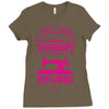 I Don't Need Therapy Just to Do Sewing Ladies Fitted T-Shirt
