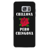 Chillona Pero Chingona Samsung Galaxy S7
