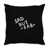 sad but Throw Pillow