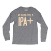 my blood type is ipa+ Long Sleeve Shirts