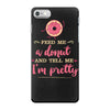 feed me a donut iPhone 7 Case