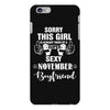 sorry this girl is already taken by a super sexy november boyfriend iPhone 6/6s Plus Case