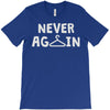 never again T-Shirt