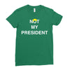 Not My President Ladies Fitted T-Shirt