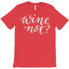 wine not T-Shirt
