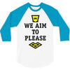 we aim to please 3/4 Sleeve Shirt