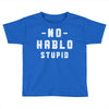 No Hablo Stupid Toddler T-shirt