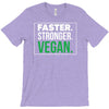 faster stronger vegan T-Shirt