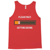 please wait. getting drunk. Tank Top