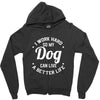I Work Hard So My Dog Can Live A Better Life T-Shirt Zipper Hoodie