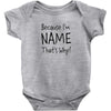 because i'm name that why Baby Bodysuit