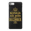 kings are born in december iPhone 7 Case