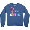 Women's March We are Strong Crewneck Sweatshirt