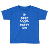 keep cool partyon Toddler T-shirt