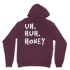uh huh honey Hoodie