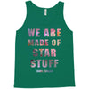 We Are Made of Star Stuff Tank Top