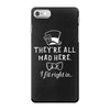 They're All Mad Here. I fit right in iPhone 7 Case