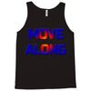 move along got nothing for you Tank Top