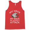 MY NECK MY BACK MY ANXIETY ATTACK Tank Top