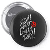 oh what a lovely day Pin-back button