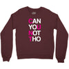 can yuo not tho Crewneck Sweatshirt