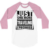 Just One More Traveling I Promise 3/4 Sleeve Shirt