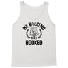 my weekend is all booked Tank Top