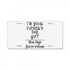 I Am Your Fathers Day Gift Mom Says You're Welcome License Plate
