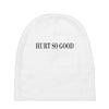 hurt so good Baby Beanies