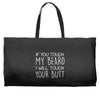 moustache touch my beard Weekender Totes
