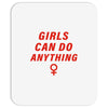 Girls Can Do Anything Mousepad