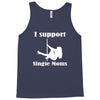 i support single moms Tank Top