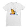 No, Not Today Ladies Fitted T-Shirt