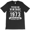 Premium Vintage Since 1973 Limited Edition Original Parts T-Shirt