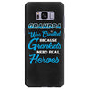 Grandpa Was Created because Grankids Need Real Heroes Samsung Galaxy S8 Plus