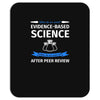 evidence based science! when do we want it. Mousepad