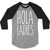 hola ladies   cool hip funny 3/4 Sleeve Shirt