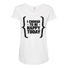 i choose to be happy today Maternity Scoop Neck T-shirt