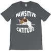 pawsitive catitude T-Shirt